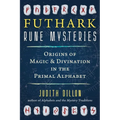 Futhark Rune Mysteries: Origins of Magic and Divination in the Primal Alphabet - Paperback