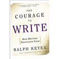 The Courage to Write: How Writers Transcend Fear - Paperback
