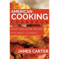 American Cooking Cookbook: More and More Recipes for Great Cooking - Paperback