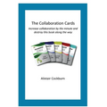 The Collaboration Cards: Improve collaboration by the minute and destroy this book along the way - Paperback