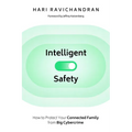 Intelligent Safety: How to Protect Your Connected Family from Big Cybercrime - Hardcover