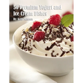 50 Premium Yogurt and Ice Cream Dishes - Paperback