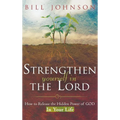 Strengthen Yourself in the Lord: How to Release the Hidden Power of God in Your Life - Hardcover