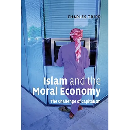 Islam and the Moral Economy: The Challenge of Capitalism - Hardcover