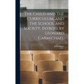 The Child and the Curriculum, and The School and Society. Introd. by Leonard Carmichael - Hardcover