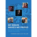 My Brain Makes Me Proud: My Journey Through Schizoaffective Disorder and Anxiety - Hardcover