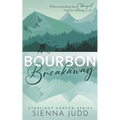 Bourbon Breakaway: A Small Town, Brother's Best Friend Romance - Paperback