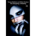 Thomas Middleton and William Rowley's The Changeling: A Retelling - Paperback