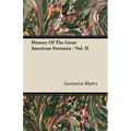 History of the Great American Fortunes - Vol. II - Paperback