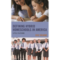 Defining Hybrid Homeschools in America: Little Platoons - Paperback