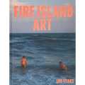Fire Island Art: 100 Years - Hardcover