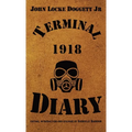Terminal Diary 1918 - Hardcover