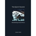 The Quiet Season: Remembering Country Winters - Paperback