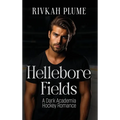 Hellebore Fields: A Dark Academia Hockey Romance - Hardcover