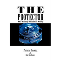 The Protector: The Randy Shankle Story - Hardcover