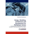 Design, Modeling, Architecture and Development for Multiplayer Games - Paperback