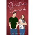 Christmas Criminal: A Small Town Holiday Romantic Comedy - Paperback