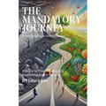 The Mandatory Journey - Paperback