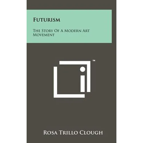 Futurism: The Story of a Modern Art Movement - Hardcover