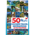 50 Most Favorite Travel Destinations in the Philippines - Paperback