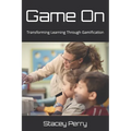 Game On: Transforming Learning Through Gamification - Paperback
