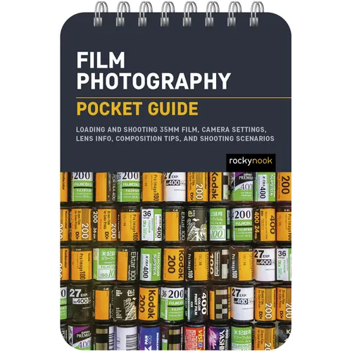 Film Photography: Pocket Guide: Loading and Shooting 35mm Film, Camera Settings, Lens Info, Composition Tips, and Shooting Scenarios - Spiral