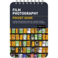 Film Photography: Pocket Guide: Loading and Shooting 35mm Film, Camera Settings, Lens Info, Composition Tips, and Shooting Scenarios - Spiral