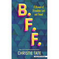 B. F. F.: A Memoir of Friendship Lost and Found - Library Binding
