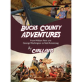 Bucks County Adventures: From William Penn and George Washington to Neil Armstrong - Hardcover
