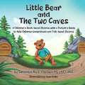 Little Bear and the Two Caves: A Children's Book About Divorce with a Parent's Guide to Help Children Understand and Talk About Divorce - Paperback