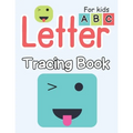 Letter Tracing Book for kids: Alphabet Trace and Color Pre-Handwriting Activity Book Alphabet Tracing for kids 3 yrs. - 4 yrs. - 5 yrs. - 6 yrs. / Kin - Paperback