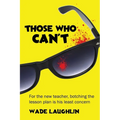 Those Who Can't - Paperback