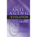 The Official Anti-Aging Revolution, Fourth Ed.: Stop the Clock: Time Is on Your Side for a Younger, Stronger, Happier You - Paperback