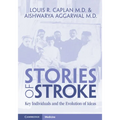 Stories of Stroke: Key Individuals and the Evolution of Ideas - Hardcover