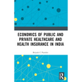 Economics of Public and Private Healthcare and Health Insurance in India - Paperback