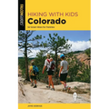 Hiking with Kids Colorado: 52 Great Hikes for Families - Paperback