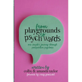 From Playgrounds to Psych Wards: One Couple's Journey Through Postpartum Psychosis - Paperback