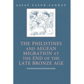 The Philistines and Aegean Migration at the End of the Late Bronze Age - Paperback