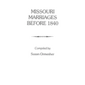 Missouri Marriages Before 1840 - Paperback