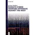 Russia's Hybrid Warfare Offensive Against the West - Hardcover