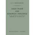 Asian Trade and European Influence: In the Indonesian Archipelago Between 1500 and about 1630 - Paperback