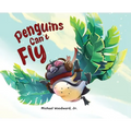 Penguins Can't Fly - Hardcover