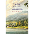 Michael Howe: The Last & Worst of the Bushrangers of Van Diemen's Land - Paperback