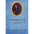 A Mississippi Family: The Griffins of Magnolia Terrace, Griffin's Refuge, and Greenville 1800-1950 - Hardcover