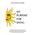My Purpose For Dying - Paperback