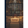 Visitas Al Santísimo Sacramento Y Á María Santísima Para Todos Los Días Del Mes: Actos De Preparación Y De Acción De Gracias Para La Sagrada Comunión - Paperback