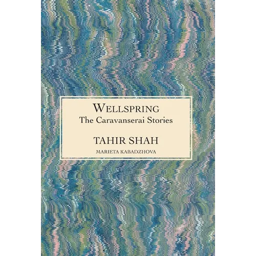 The Caravanserai Stories: Wellspring - Hardcover