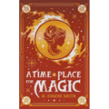 A Time and Place for Magic - Paperback