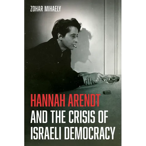 Hannah Arendt and the Crisis of Israeli Democracy - Paperback