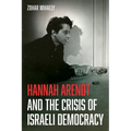 Hannah Arendt and the Crisis of Israeli Democracy - Paperback